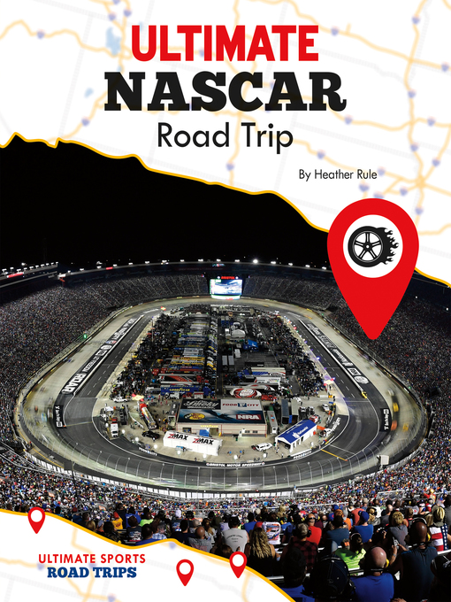 Title details for Ultimate NASCAR Road Trip by Heather Rule - Available